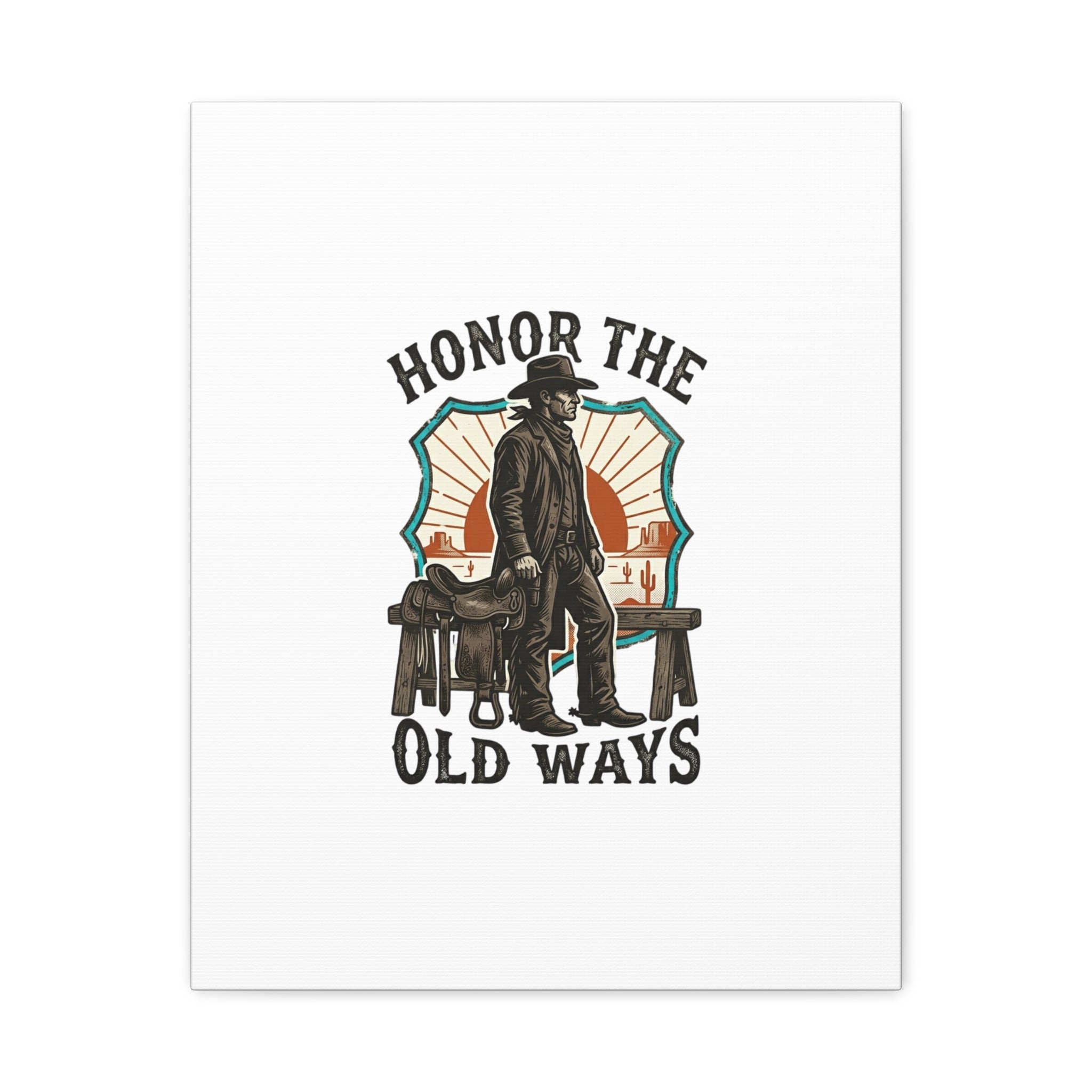 Honor the Old Ways Canvas, Western Americana vintage cowboy frontier 16" x 20" (Vertical) 1.25"