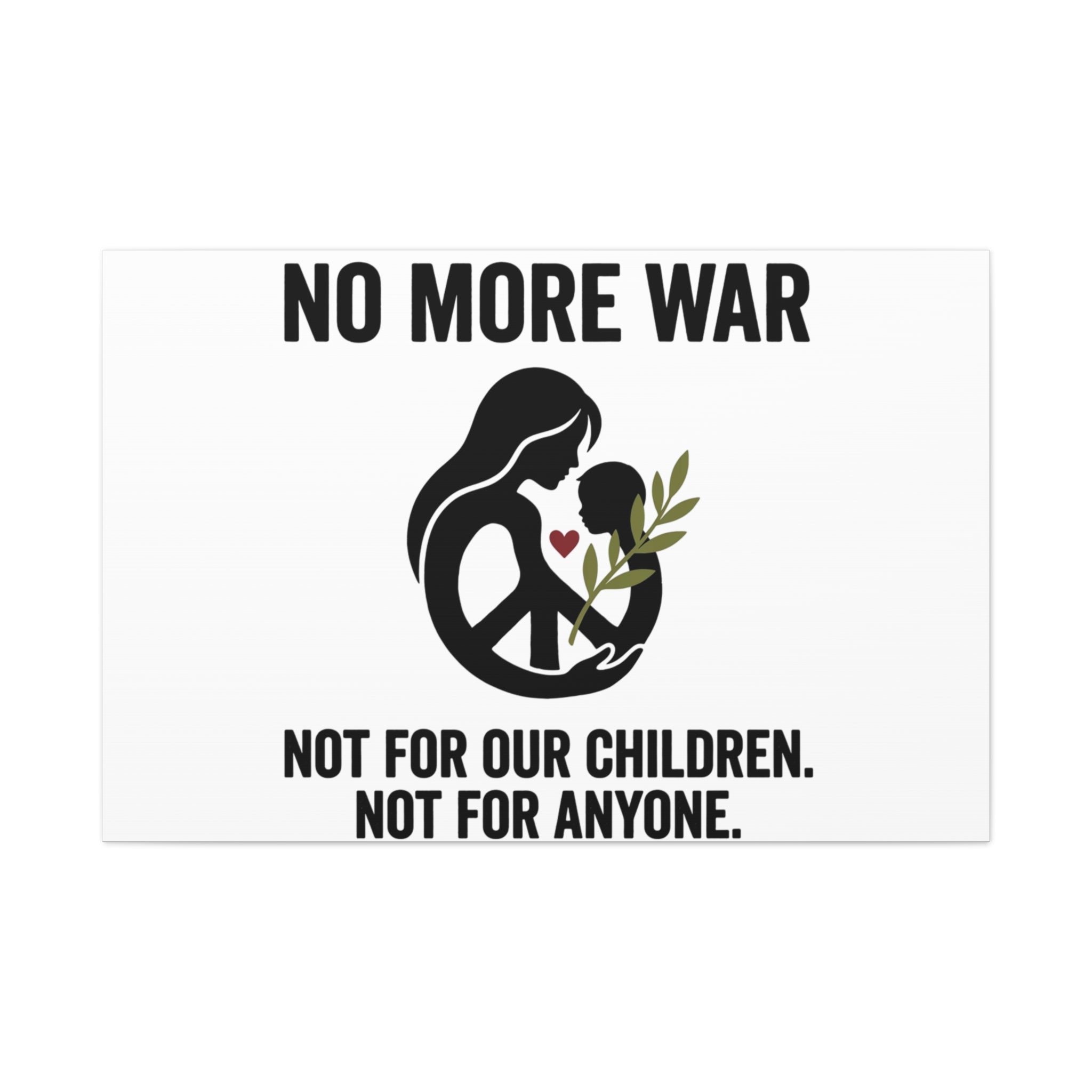 No More War Canvas, Anti-War Peace Protest Wall Art | Solidarity Ceasefire. 48″ x 32″ (Horizontal) 1.25"