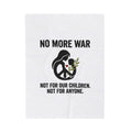 No More War Velveteen Blanket | Anti-War, Peace Ceasefire Solidarity. 30" × 40"