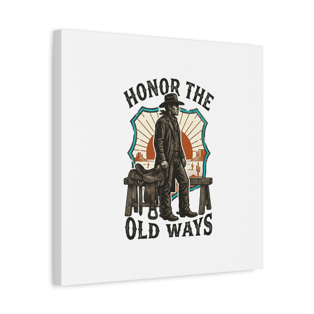 Honor the Old Ways Canvas, Western Americana vintage cowboy frontier 36" x 36" 1.25"