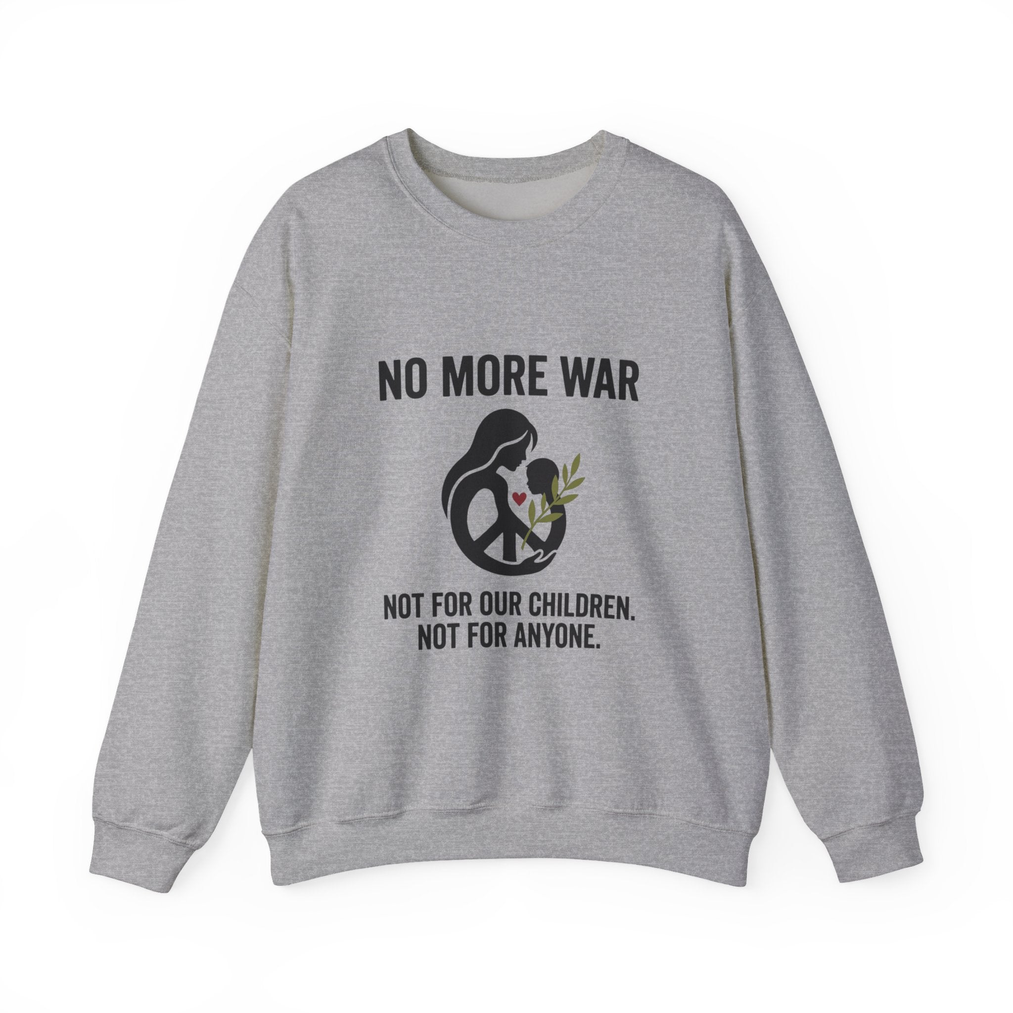 No More War Sweatshirt | Anti-War, Peace, Ceasefire, Solidarity Protest. Sport Grey