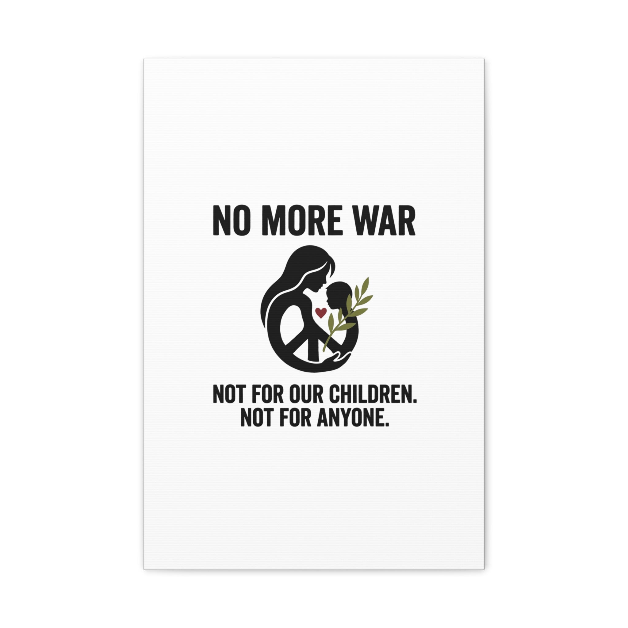 No More War Canvas, Anti-War Peace Protest Wall Art | Solidarity Ceasefire. 16″ x 24″ (Vertical) 1.25"