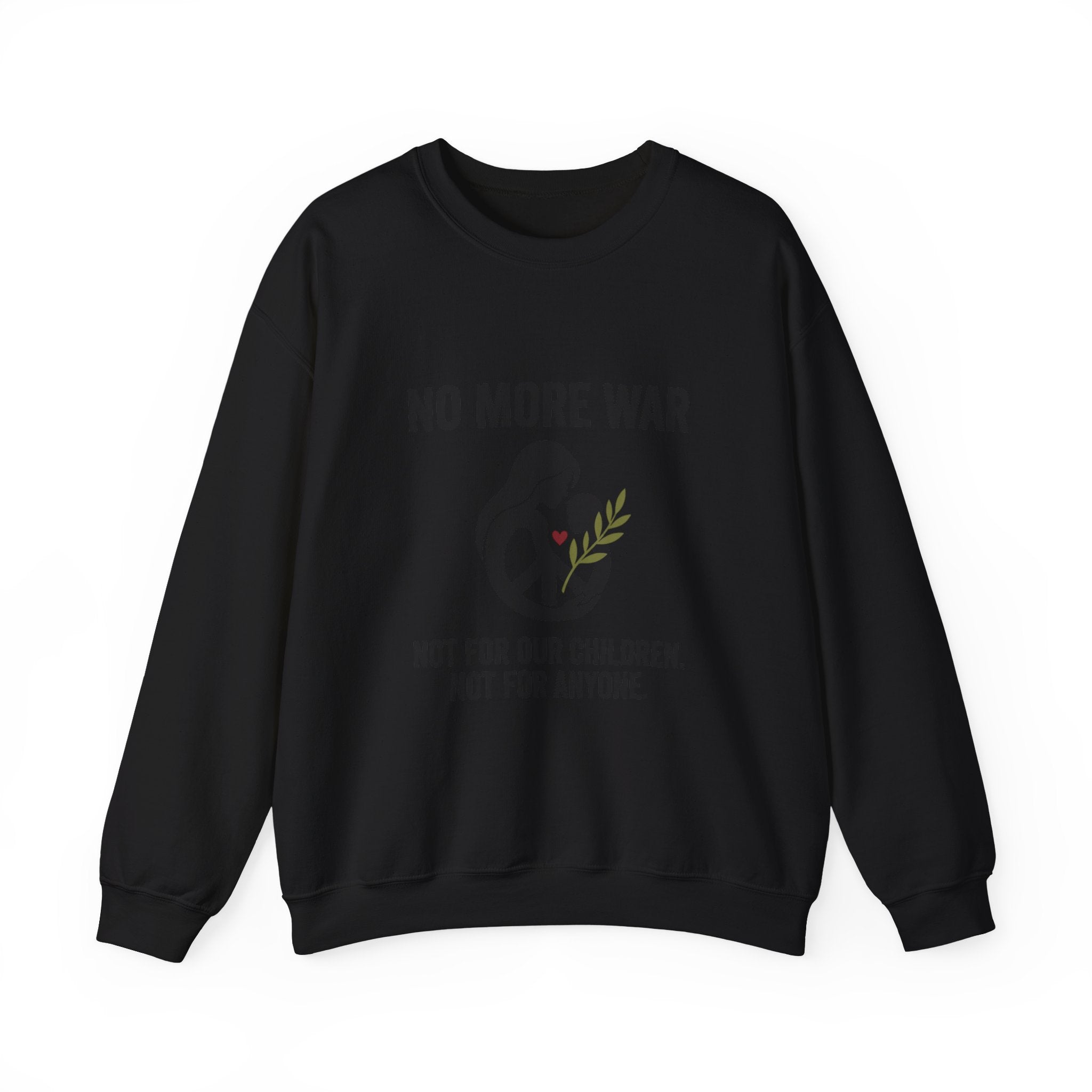 No More War Sweatshirt | Anti-War, Peace, Ceasefire, Solidarity Protest. Black