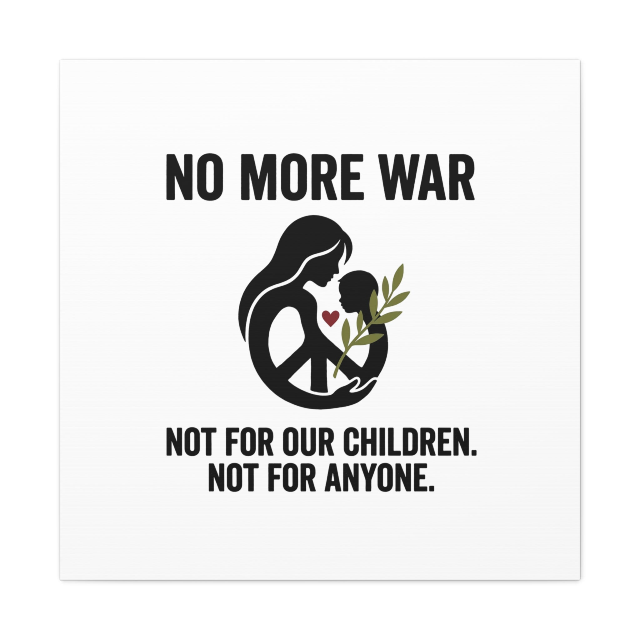 No More War Canvas, Anti-War Peace Protest Wall Art | Solidarity Ceasefire. 32" x 32" 1.25"
