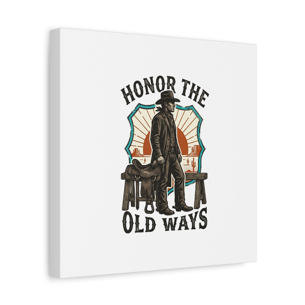 Honor the Old Ways Canvas, Western Americana vintage cowboy frontier 36" x 36" 1.25"