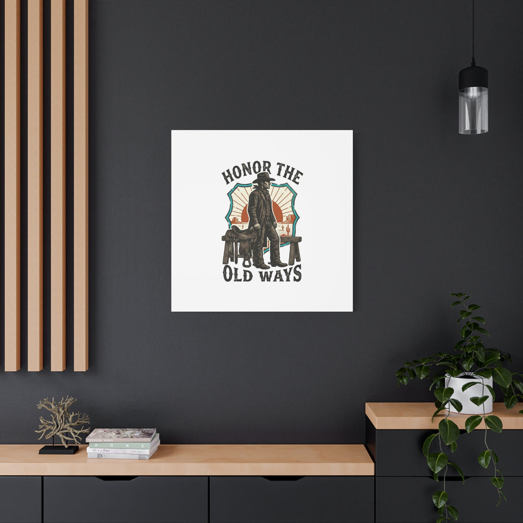 Honor the Old Ways Canvas, Western Americana vintage cowboy frontier 36" x 36" 1.25"