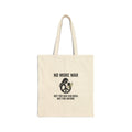 No More War Tote | anti-war, peace, bring them home Natural 15" x 16"