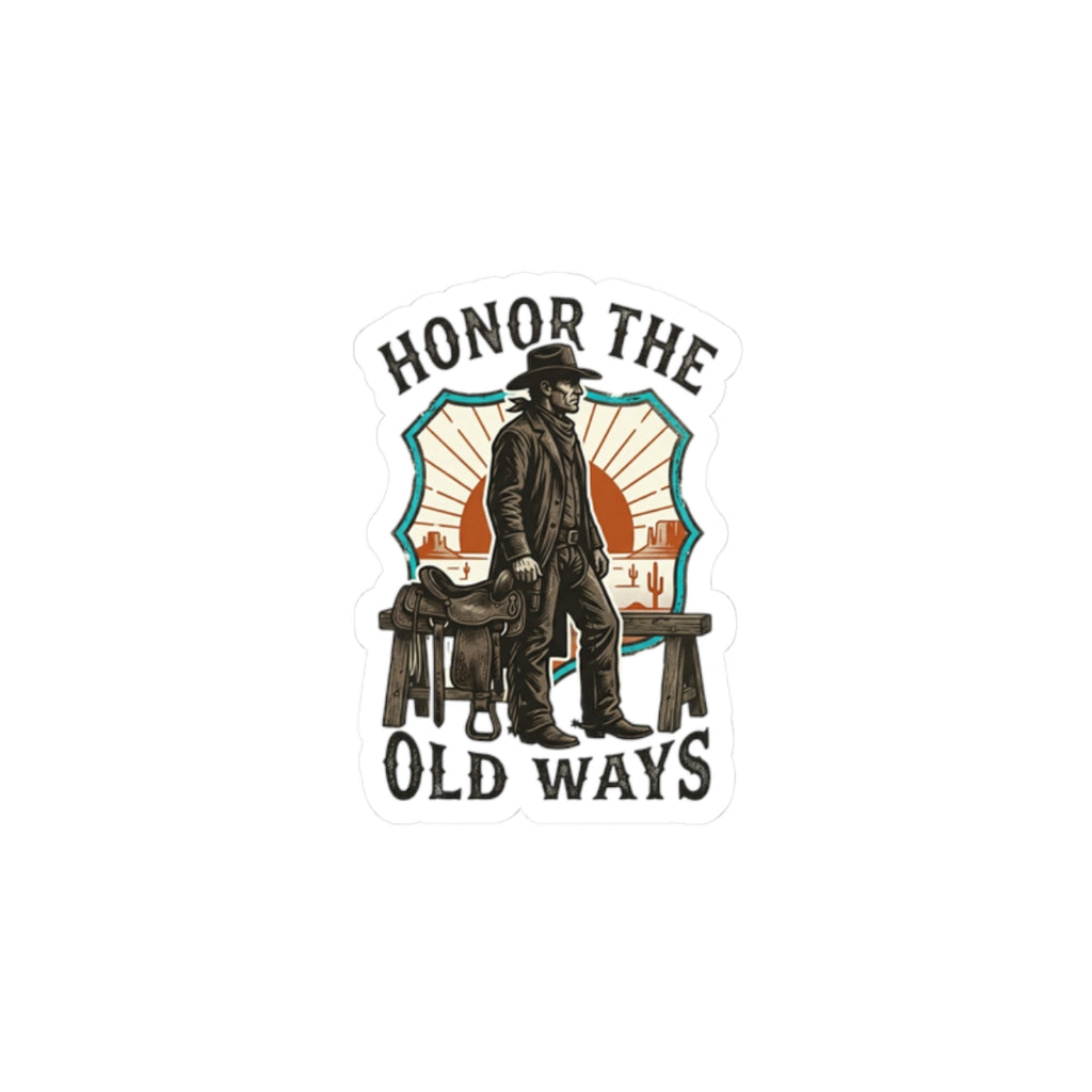 Honor the Old Ways Sticker | Western Americana, Cowboy Frontier Vintage 2" × 2" White