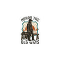 Honor the Old Ways Sticker | Western Americana, Cowboy Frontier Vintage 2" × 2" White