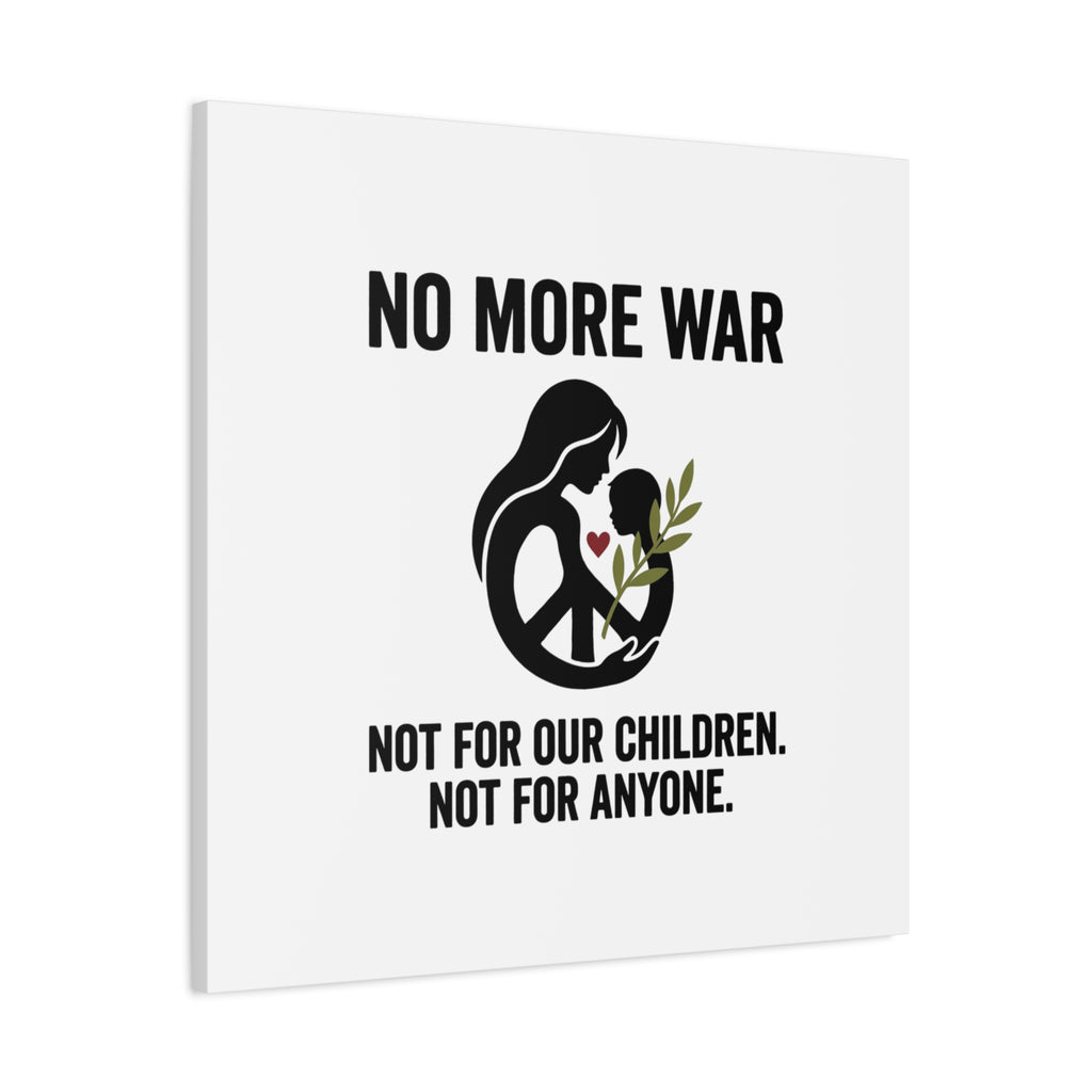 No More War Canvas, Anti-War Peace Protest Wall Art | Solidarity Ceasefire. 36" x 36" 1.25"