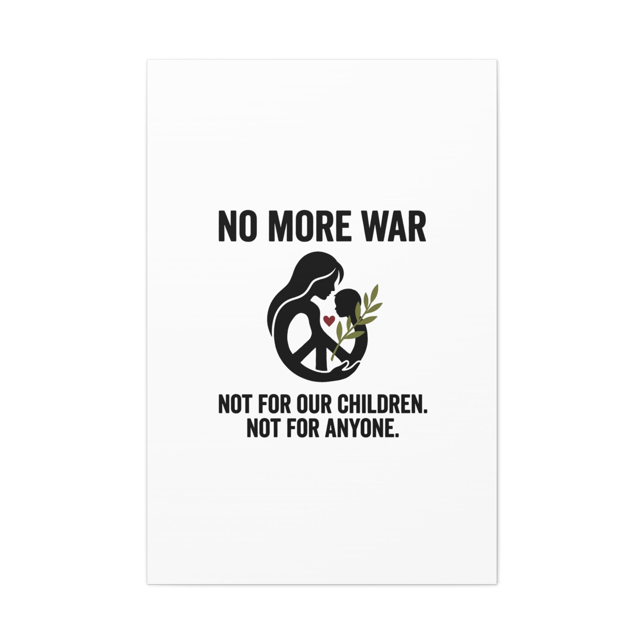 No More War Canvas, Anti-War Peace Protest Wall Art | Solidarity Ceasefire. 32″ x 48″ (Vertical) 1.25"