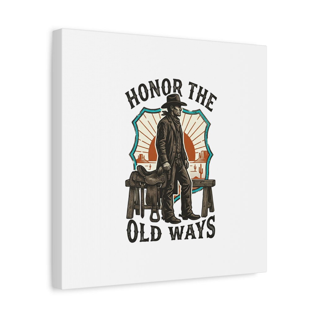 Honor the Old Ways Canvas, Western Americana vintage cowboy frontier 36" x 36" 1.25"
