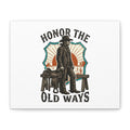 Honor the Old Ways Canvas, Western Americana vintage cowboy frontier 10" x 8" (Horizontal) 1.25"