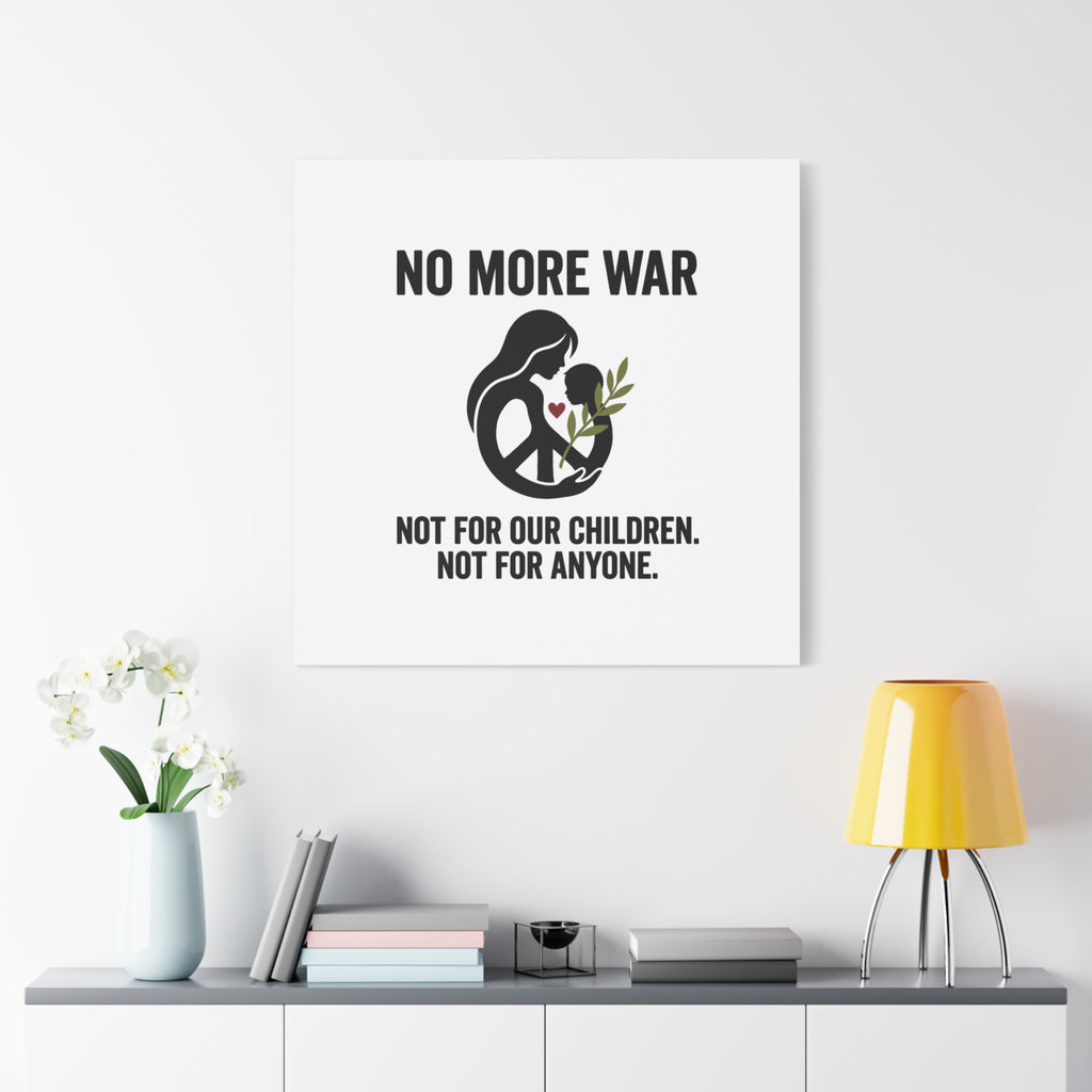 No More War Canvas, Anti-War Peace Protest Wall Art | Solidarity Ceasefire. 36" x 36" 1.25"