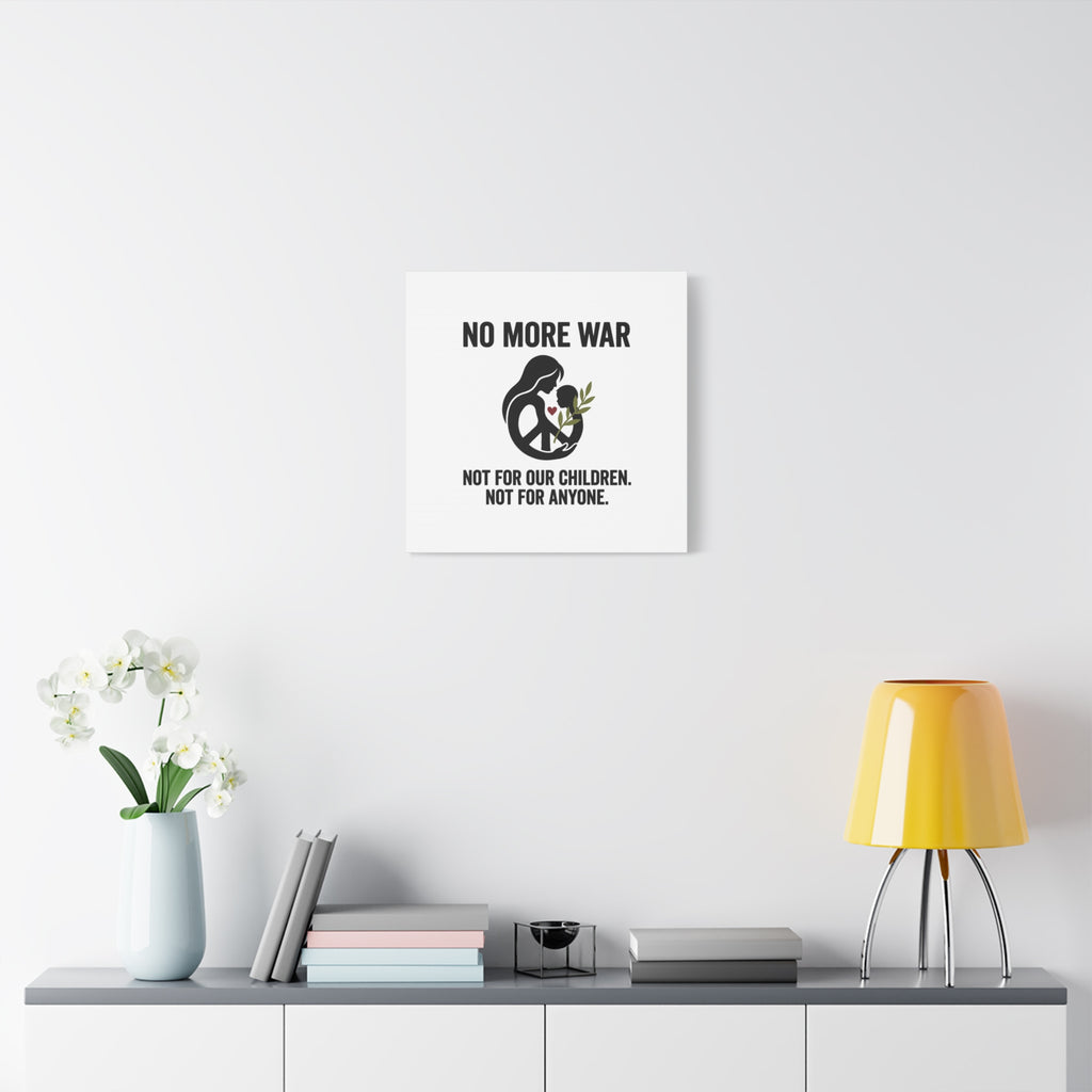 No More War Canvas, Anti-War Peace Protest Wall Art | Solidarity Ceasefire. 36" x 36" 1.25"