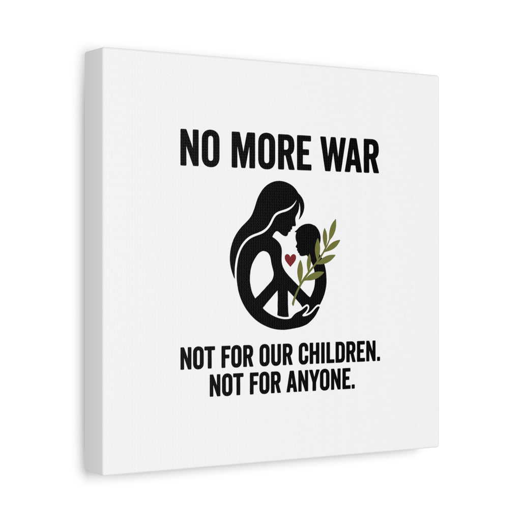 No More War Canvas, Anti-War Peace Protest Wall Art | Solidarity Ceasefire. 36" x 36" 1.25"