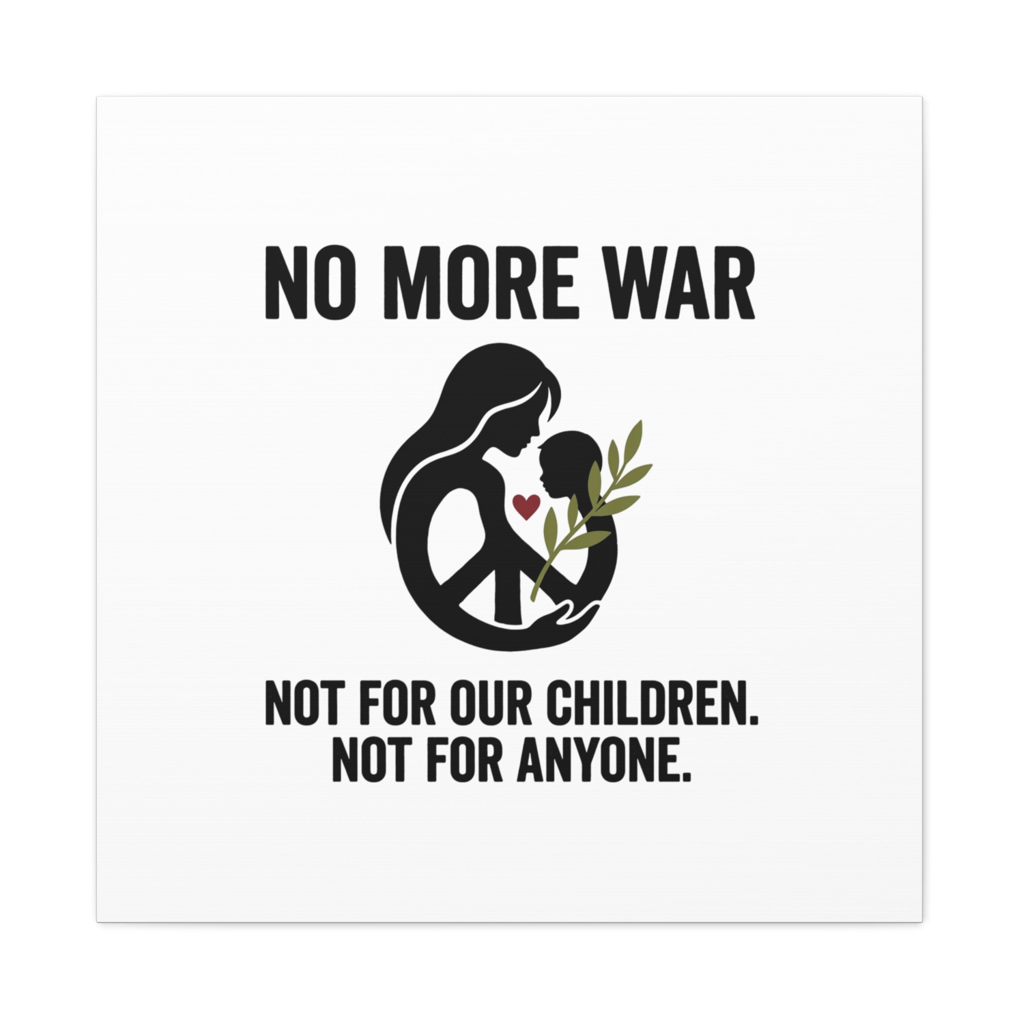 No More War Canvas, Anti-War Peace Protest Wall Art | Solidarity Ceasefire. 30″ x 30″ 1.25"